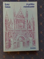 Entz Géza. A gótika művészete című könyv teljesen új állapotban. Corvina kiadó.Budapest