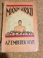 Régi,retro könyv. Maxim Gorkij: Az emberek közt. Orosz eredetiből fordította: Havas András Károly