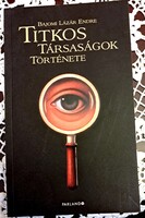 Bajomi Lázár Endre: Titkos Társaságok Története 2009