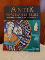 Tim Forrest Antik porcelán és ezüst című könyv