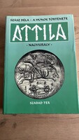 Szász Béla  A Hunok története  ATTILA  nagykirály