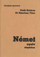 Deák Heidrun-Dr. Emericzy T.: Német nyelv alapfokon (Tanuljunk nyelveket!)