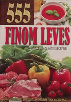 Bártfai Laci bácsi: 555 finom leves