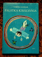 Török Sándor : Falatka királysága  - Würtz Ádám rajzaival   Móra 1976   iskolai jutalomkönyv beleírt