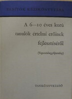 Dr. Csoma Vilmos - Faragó László - Váli Dezsőné: A 6-10 éves korú tanulók értelmi erőinek fejlesztés
