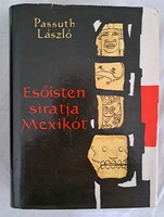 Passuth László – Esőisten siratja Mexikót