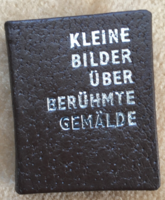 Kis képek híres festményekről / Verlag des Kunstfonds - börkötésű  miniatűr könyv