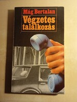 Mág Bertalan Végzetes találkozás