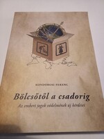 Bölcsőtől a csadorig - Az emberi jogok védelmének új kérdései Kondorosi Ferenc Budapest, dedikált