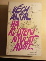 Végh Antal Ha az isten nyulat adott...