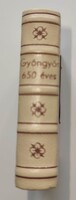 Gyöngyös minikönyv - 650 éve város Gyöngyös