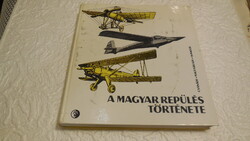 A magyar repülés története 1977 . írták : Csanádi - Nagyváradi - Winkler