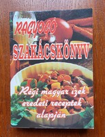 Ragyogó ​szakácskönyv – régi magyar ízek eredeti receptek alapján könyv