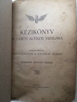 KÉZIKÖNYV A VASÚTI ALTISZTI VIZSGÁRA - MISKOLCZ 1913