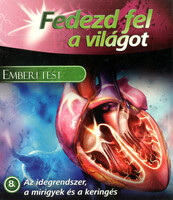 Fedezd fel a világot 8. -Az idegrendszer, a mirigyek és a keringés