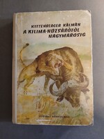 Kittenberger Kálmán - A Kilimandzsárótól Nagymarosig - 1956