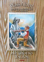 Wass Albert: Az utolsó táltos - Magyar mondák sorozat 9.