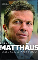 Lothar Matthäus; Martin Häusler: Teljes gőzzel, vagy sehogy!