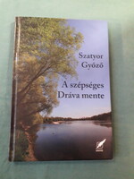 Szatyor Győző: A szépséges Dráva mente - Dedikált!