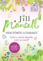 Jill Mansell: Nem zörög a haraszt