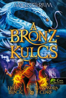Cassandra Clare, Holly Black: A bronzkulcs
