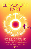 Blake Crouch, N.K. Jemisin, Veronica Roth, Amor Towles, Paul Tremblay, Andy Weir: Elhagyott part