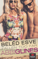 Abbi Glines: Beléd esve - Fallen too far