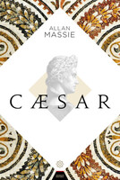 Allan Massie: Caesar