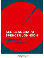 Ken Blanchard; Dr. Spencer Johnson: Egyperces menedzsment
