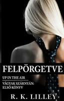R. K. Lilley: Felpörgetve - Up in the air