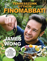 James Wong: Termesszünk otthon finomabbat!