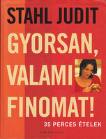 Stahl Judit: Gyorsan valami finomat!