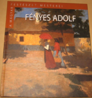 FÉNYES ADOLF ALBUM  / A MAGYAR FESTÉSZET MESTEREI SOROZAT