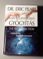 Dr. Eric Pearl - Kapcsolatteremtő gyógyítás