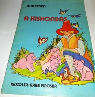 1989.Hans Christian Andersen:A kiskondás képes BAKAI PIROSKA RAJZAI mese könyv képek szerint TÁLTOS