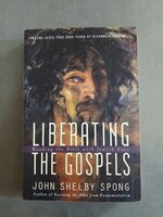 John Shelby Spong - Liberating the Gospels - Reading the Bible with Jewish Eyes - angol nyelvű