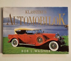 ROB . L . WAGNER  Klasszikus Automobilok  gyönyörű könyv