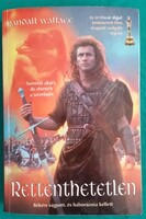 Randall Wallace: Rettenthetetlen > Történelmi regény > Filmregény