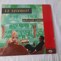 Magyar Hanglemezgyártó Vállalat - Ez Sztereo! (Beállító Lemez) SLPX 1209