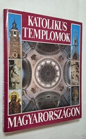 Katolikus templomok Magyarországon , nagyalakú gazdagon illusztrált könyv