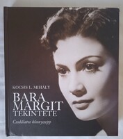 Kocsis L. Mihály - Bara Margit Tekintete - Csodálatos könnycsepp c. könyv