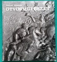 Pallai Sándor: Ötvösművészet > Iparművészet > Fém-, ötvösművészet