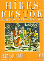 Híres festők - Az életük, ihletőik és műveik 104. Fernand Léger