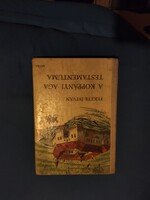 Fekete István A Koppányi Aga testamentuma  1971 kiadás.   budapesti személyes átvétel is