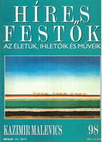 Stephen Rose (szerk.): Híres festők (Az életük, ihletőik és műveik) 98. szám - Kazimir Malevics