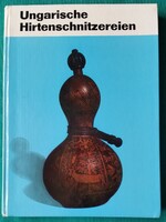 Manga János: Ungarische Hirtenschnitzereien - Magyar pásztorfaragások > Tárgyi néprajz > Népművészet