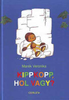 Marék Veronika: Kippkopp, hol vagy?