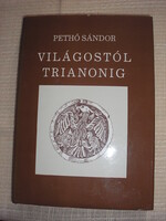 VILÁGOSTÓL TRIANONIG      Pethő Sándor