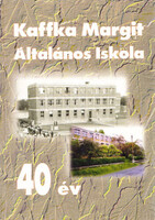 Kaffka Margit általános iskola - 40 év