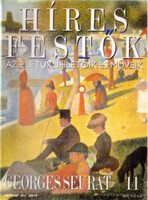 Stephen Rose (szerk.): Híres festők (Az életük, ihletőik és műveik) 11. szám - Georges Seurat